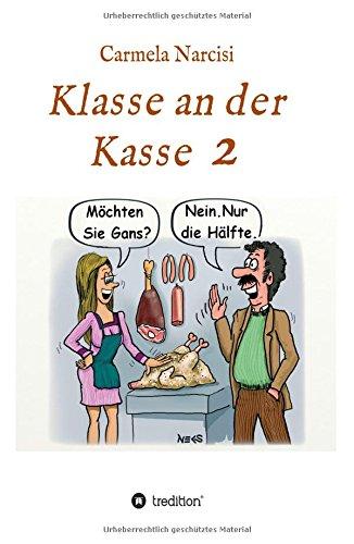 Klasse an der Kasse 2 (99 Gesichter an einem Tag - Klasse an der Kasse)