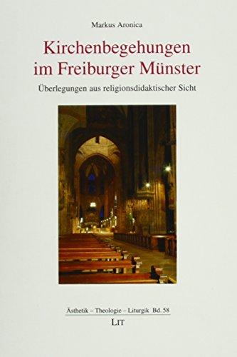 Kirchenbegehungen im Freiburger Münster: Überlegungen aus religionsdidaktischer Sicht