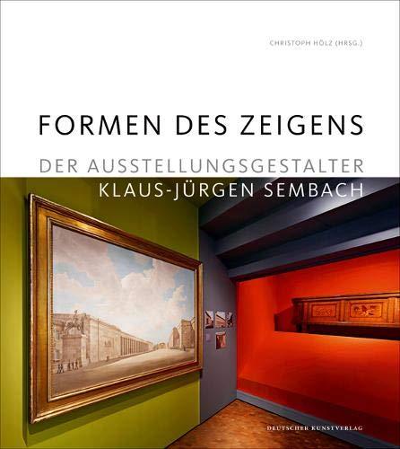 Formen des Zeigens: Der Ausstellungsgestalter Klaus-Jürgen Sembach