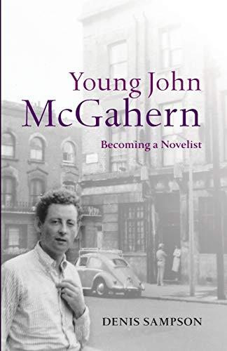 Young John McGahern: Becoming A Novelist