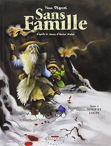 Sans famille. Vol. 4. Neige et loups