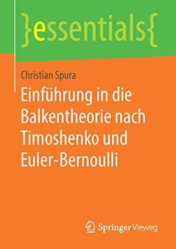 Einführung in die Balkentheorie nach Timoshenko und Euler-Bernoulli (essentials)