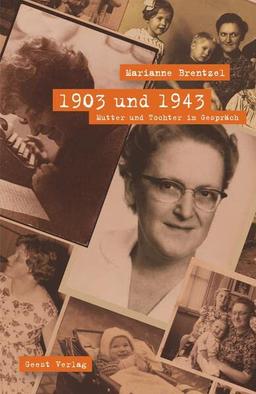 1903 und 1943: Mutter und Tochter im Gespräch