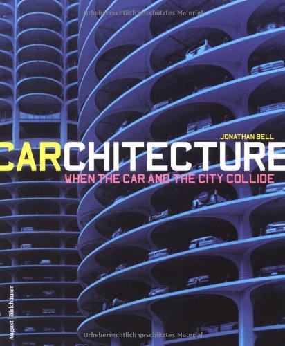 Carchitecture: When the Car and the City Collide