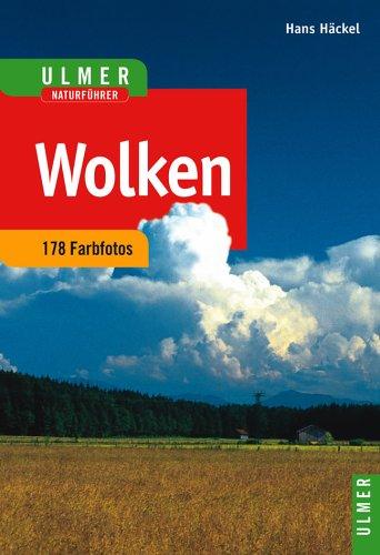 Wolken: 178 Farbfotos, 16 Grafiken, 3 Tabellen