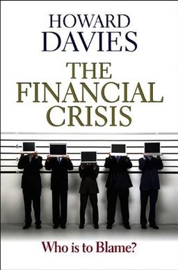 The Financial Crisis - Who is to blame ?