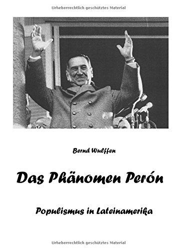 Das Phänomen Perón: Populismus in Lateinamerika