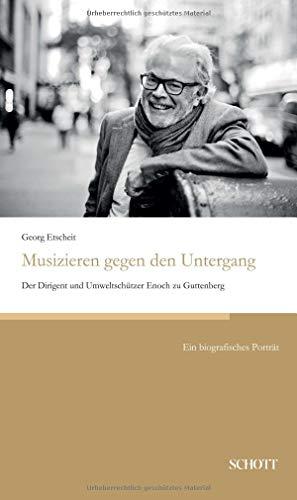 Musizieren gegen den Untergang: Der Dirigent und Umweltschützer Enoch zu Guttenberg