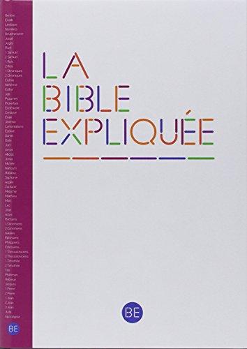 La Bible expliquée : Ancien et Nouveau Testament : traduite de l'hébreu et du grec en français courant