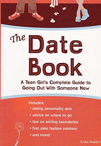 The Date Book: A Girl's Guide to Going Out with Someone New