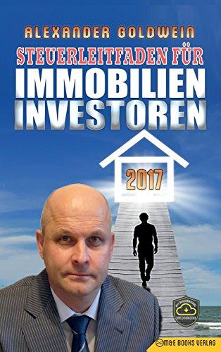 Steuerleitfaden für Immobilieninvestoren: Der ultimative Steuerratgeber für Privatinvestitionen in Wohnimmobilien