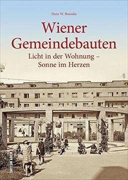 Sutton Archivbilder: Wiener Gemeindebau, die Geschichte in 160 faszinierenden historischen Fotografien