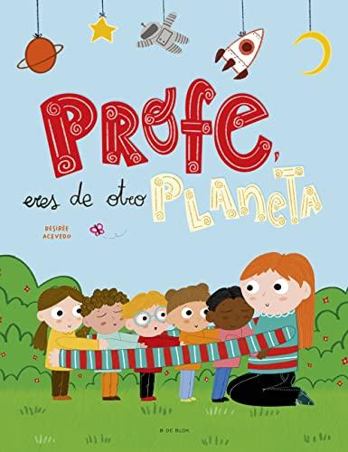 Profe, eres de otro planeta: Un homenaje a los profesores y profesoras de infantil (Escritura desatada)