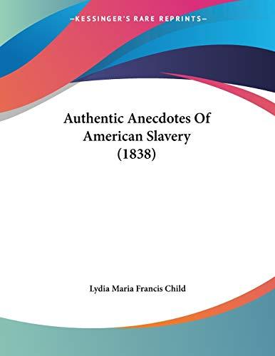 Authentic Anecdotes Of American Slavery (1838)