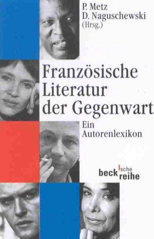 Französische Literatur der Gegenwart: Ein Autorenlexikon