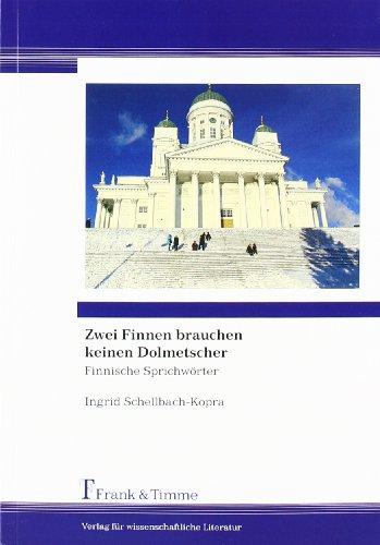 Zwei Finnen brauchen keinen Dolmetscher: Finnische Sprichwörter