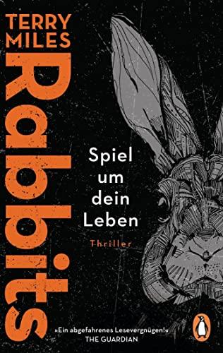 Rabbits. Spiel um dein Leben: Thriller – »Ein abgefahrenes Lesevergnügen!« The Guardian