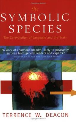 The Symbolic Species: The Co-Evolution of Language and the Brain