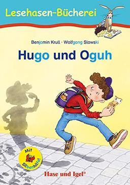 Hugo und Oguh / Silbenhilfe: Schulausgabe (Lesen lernen mit der Silbenhilfe)