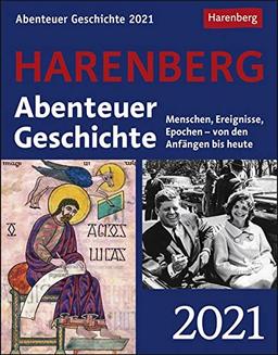 Abenteuer Geschichte Kalender 2021: Menschen, Ereignisse, Epochen - von den Anfängen bis heute