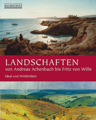 Landschaften von Andreas Achenbach bis Fritz von Wille