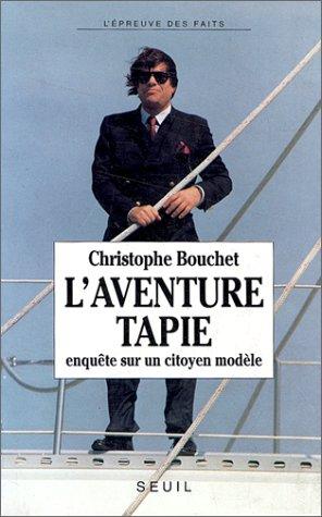 L'aventure Tapie : enquête sur un citoyen modèle