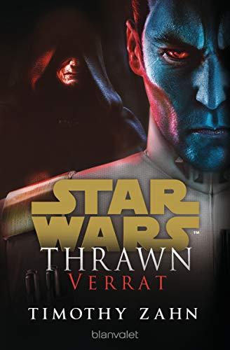 Star Wars™ Thrawn - Verrat (Die Thrawn-Trilogie (Kanon), Band 3)