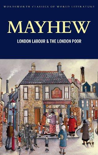 London Labour and the London Poor (Wordsworth Classics of World Literature)