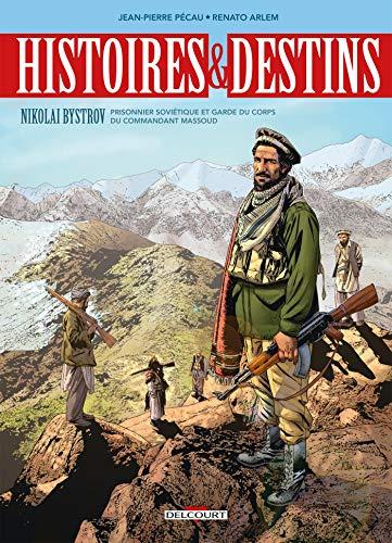 Histoires & destins. Vol. 1. Le garde du corps de Massoud