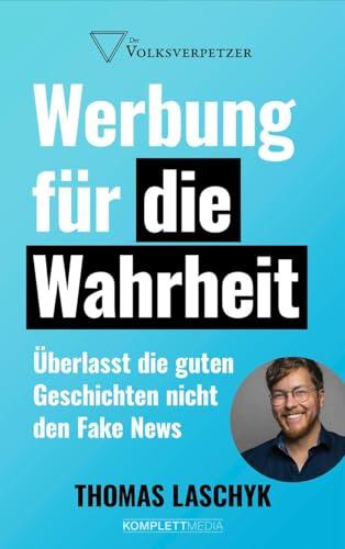 Werbung für die Wahrheit: Überlasst die guten Geschichten nicht den Fake News