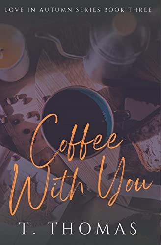 Coffee With You (Love in Autumn, Band 3)