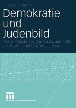 Demokratie und Judenbild. Antisemitismus in der politischen Kultur der Bundesrepublik Deutschland