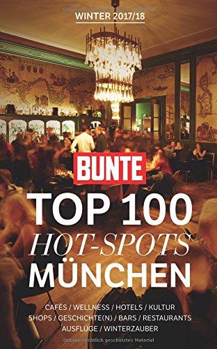 BUNTE "TOP 100" HOT-SPOTS München: In 10 Kategorien verrät BUNTE jeweils 10 Geheimtipps, abgestimmt auf die Jahreszeit Herbst und Winter 2017/2018.