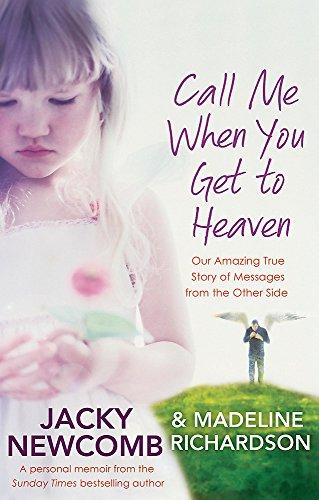 Call Me When You Get To Heaven: Our amazing true story of messages from the Other Side