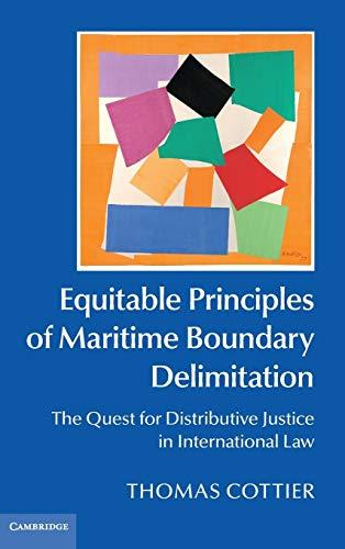 Equitable Principles of Maritime Boundary Delimitation: The Quest for Distributive Justice in International Law