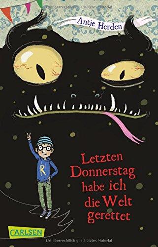 Letzten Donnerstag habe ich die Welt gerettet (Weltretter, Band 1)