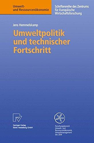 Umweltpolitik und technischer Fortschritt. Eine theoretische und empirische Untersuchung der Determinanten von Umweltinnovationen (Umwelt- und Ressourcenökonomie)