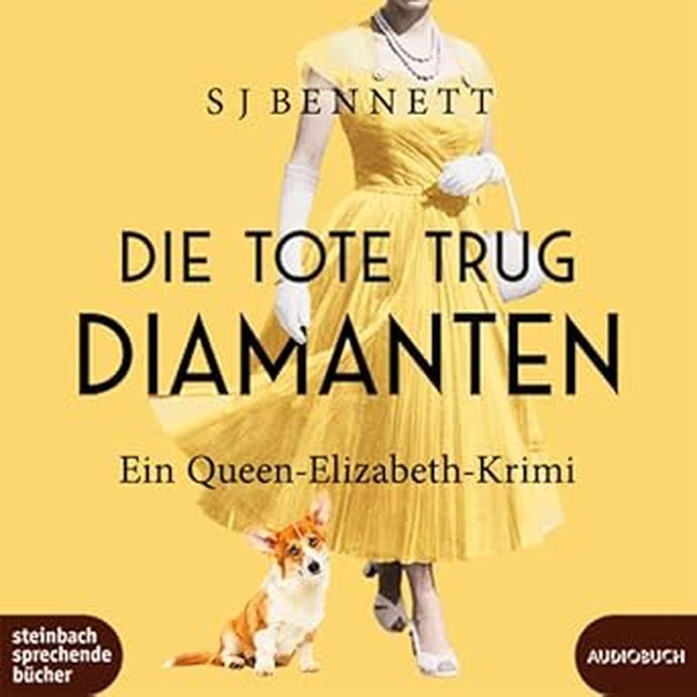 Die Tote trug Diamanten: Ein Queen-Elizabeth-Krimi (Die Fälle Ihrer Majestät)