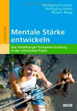 Mentale Stärke entwickeln: Das Heidelberger Kompetenztraining in der schulischen Praxis