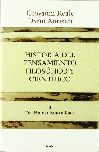 Historia del pensamiento filosófico y científico. Tomo II . Del Humanismo a Kant