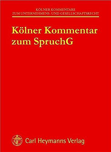 Kölner Kommentar zum Spruchverfahrensgesetz (Kölner Kommentar zum Unternehmens- und Gesellschaftsrecht)