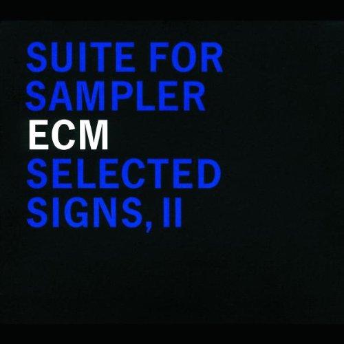 Suite For Sampler ECM - Selected Signs Vol. 2 (An ECM Anthology Spring 2000)