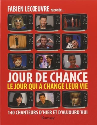 Jour de chance : le jour qui a changé leur vie