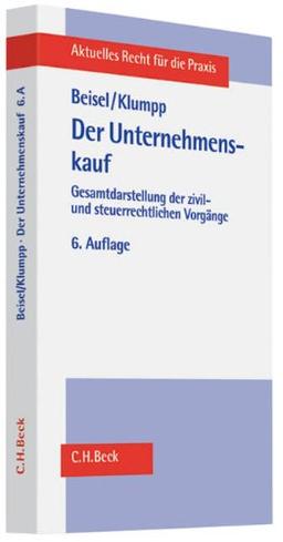 Der Unternehmenskauf: Gesamtdarstellung der zivil- und steuerrechtlichen Vorgänge einschließlich gesellschafts-, arbeits-, und kartellrechtlicher Fragen bei der Übertragung eines Unternehmens