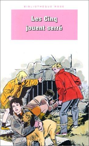 Les Cinq jouent serré : Une nouvelle aventure des personnages créés par Enid Blyton (Hachette Jeunesse)