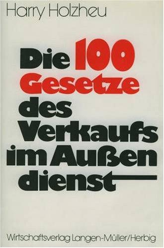 Die 100 Gesetze des Verkaufs im Aussendienst