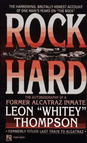 Rock Hard: The Autobiography of a Former Alcatraz Inmate