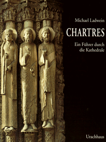 Chartres. Ein Führer durch die Kathedrale