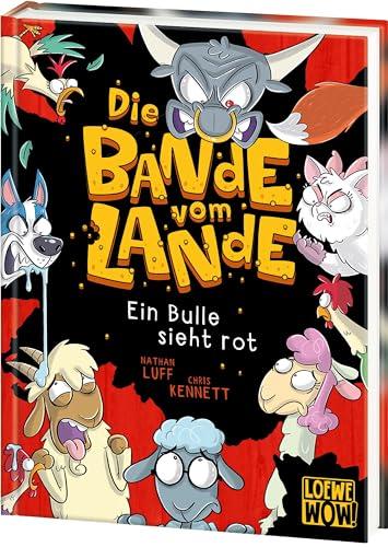 Die Bande vom Lande (Band 2) - Ein Bulle sieht rot: Witzige Action auf dem Bauernhof - Cooler Lesespaß für Kinder ab 7 Jahren - Wow! Das will ich lesen