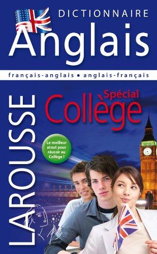 Larousse dictionnaire français-anglais, anglais-français : spécial collège. Larousse dictionary French-English, English-French